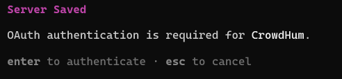 CLI message: Server Saved. OAuth authentication is required for CrowdHum. Press enter to authenticate.